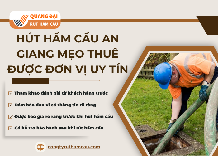Những mẹo nhỏ chọn đơn vị hút hầm cầu uy tín tại An Giang