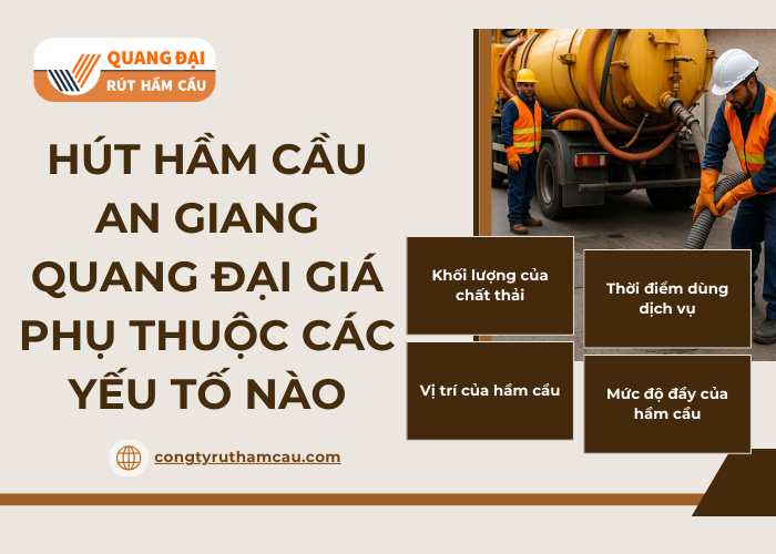 Chi phí của dịch vụ hút hầm cầu An Giang trọn gói tại Quang Đai là bao nhiêu?