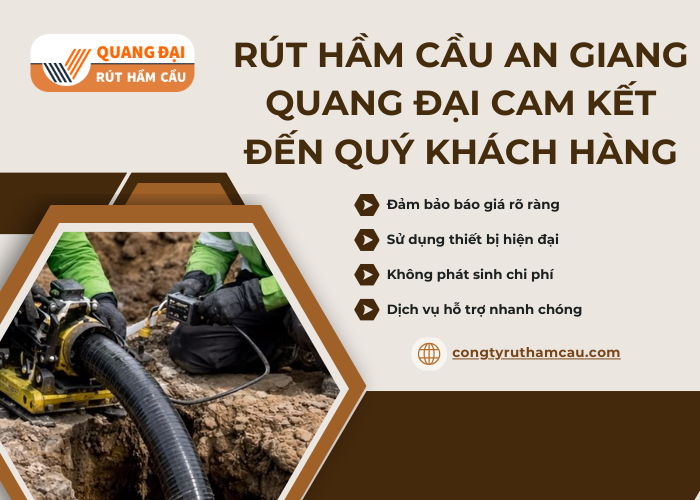 Công ty Quang Đại có những cam kết gì về dịch vụ hút hầm cầu An Giang?