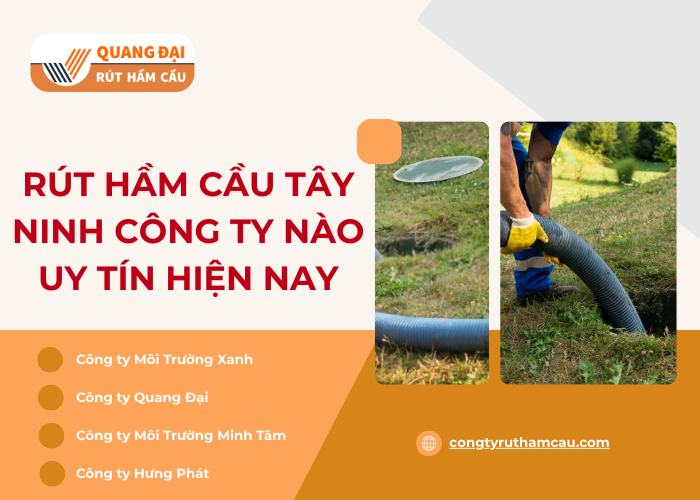 Có những đơn vị hút hầm cầu uy tín nào tại Tây Ninh?