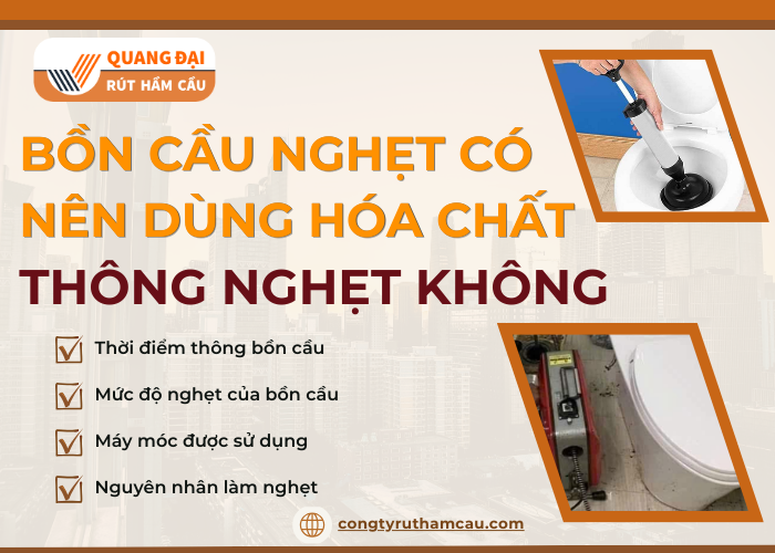 Có nên dùng hóa chất để thông nghẹt bồn cầu Đồng Tháp tại nhà không?